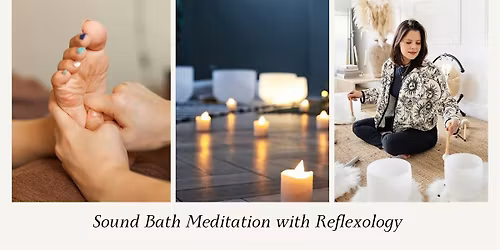 Sound Bath Meditation & Foot Reflexology