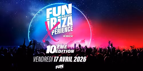 Fun Radio Ibiza Experience - les 10 ans