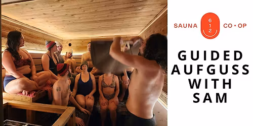 612 Sauna Co-op Guided Aufguss with Sam at Lake Nokomis