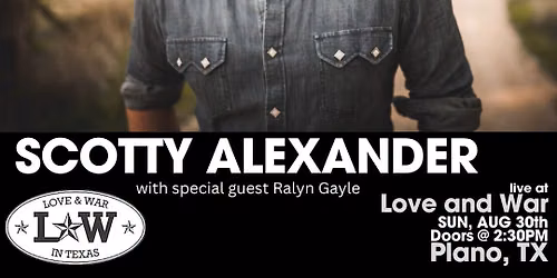 SCOTTY ALEXANDER LIVE @ LOVE AND WAR - PLANO, TX