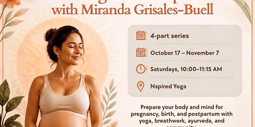 Prenatal Ayurveda + Yoga Workshop-4 Part Series