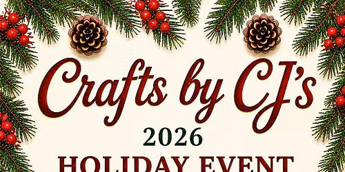 Crafts by CJ's 2026 Holiday Fair