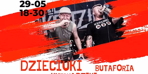 DZIECIUKI\/\/QRWADZIKI\/\/BUTAFORIA KONCERT W GDA\u0143SKU 29.05