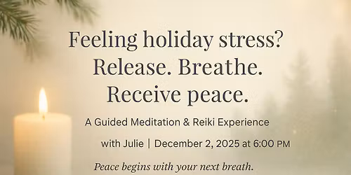 Peace in the Season: Guided Meditation & Reiki Experience