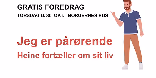 Gratis foredrag: JEG ER P\u00c5R\u00d8RENDE. Heine fort\u00e6ller om sit liv