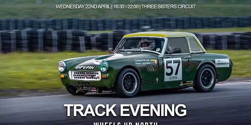 Wheels Up North - Track Evening (April)