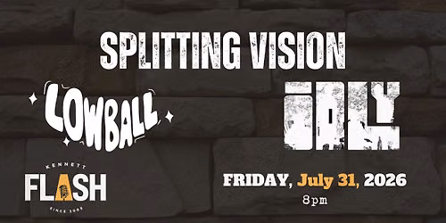 Splitting Vision - Lowball - Idly @ The Kennett Flash
