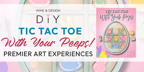 DIY Craft & Sip! Tic Tac Toe Easter Board