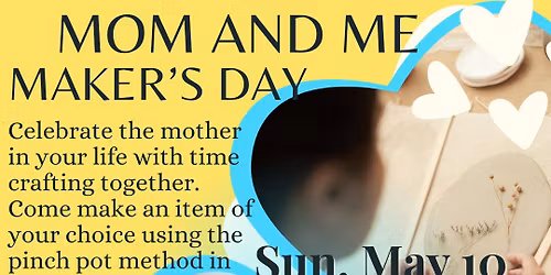 Mom & Me Maker's Day