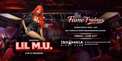 Fame Fridays: LIL M.U. Live at Insomnia ATL