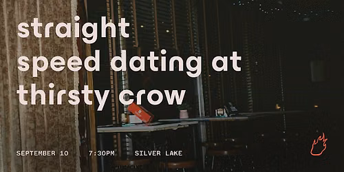 Friend or Flame Straight Speed Dating | Thirsty Crow | Silver Lake