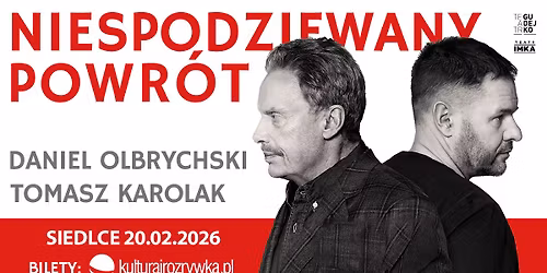 20.02.2026 \u2022 Siedlce \u2022 Niespodziewany powr\u00f3t \u2022 Daniel Olbrychski i Tomasz Karolak