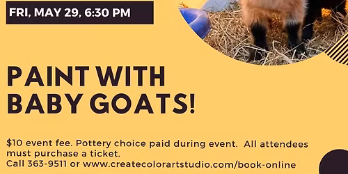 Paint With Baby Goats!! - Friday, May 29, 6:30 pm