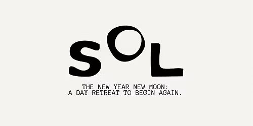 SOL presents the new year new moon: A  return to self.