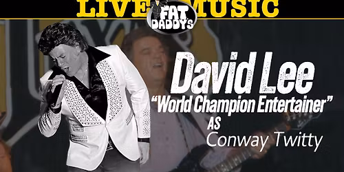 David Lee as Conway Twitty!