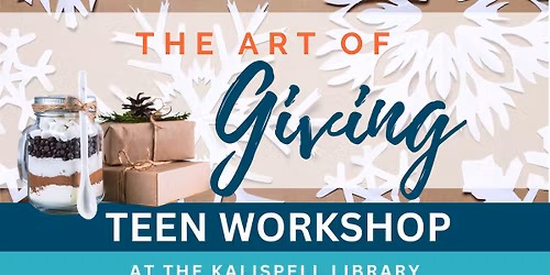 The Art of Giving Teen Workshop at the Kalispell Libary