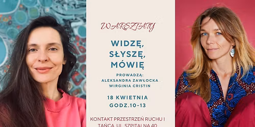 Widz\u0119, s\u0142ysz\u0119, m\u00f3wi\u0119 - warsztaty pracy z g\u0142osem i treningu wzroku