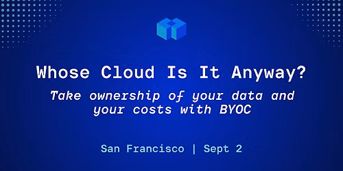 Whose Cloud Is It Anyway? Take ownership of your data with BYOC