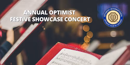 Optimist Club of Calgary Festive Showcase at Southern Alberta Jubilee Auditorium