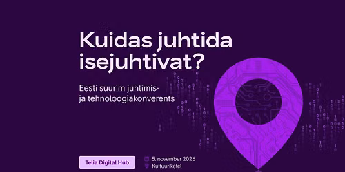 Telia Digital Hub 2026 \u2013 Kuidas juhtida isejuhtivat?