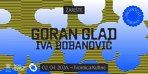 Goran Glad i Iva Bobanovi\u0107 \u25c9 Tvornica Kulture \u25c9 \u017dari\u0161te
