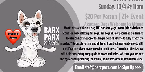 10\/4 at 11am | Storm's Form Relaxing Yin Yoga | $20 per person, 21+ event, assessed dogs welcome!