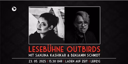 Leseb\u00fchne \u201eOutbirds\u201c mit Sanjina Kashikar & Benjamin Schmidt