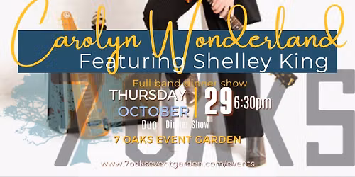 7 Oaks Welcomes Carolyn Wonderland Band featuring Shelley King