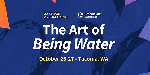 2026 Bridge Conference: The Art of Being Water