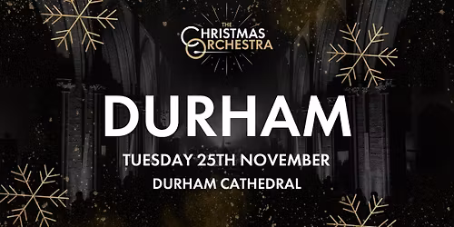 \ud83c\udfb6\ud83c\udf84The Christmas Orchestra - DURHAM\ud83c\udf84\ud83c\udfb6