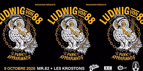 Ludwig Von 88 + MR.82 + Les Krostons (Club Soda)
