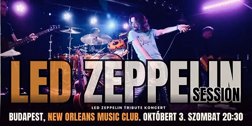 LED ZEPPELIN SESSION \/ Led Zeppelin eml\u00e9k-koncert \/ NEW ORLEANS MUSIC CLUB