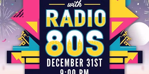 Murphy\u2019s New Year\u2019s Eve Party with Radio 80s