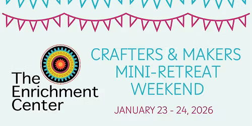 Crafters and Makers Mini-Retreat Weekend