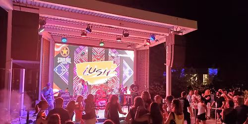 LUSH rocks STARR HILL BIERGARTEN @ THE PERCH!!