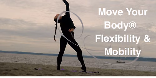 Move Your Body\u00ae | Flexibility & Mobility 