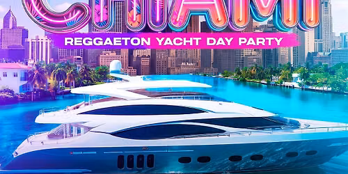 CHIAMI Reggaeton Yacht Day Party