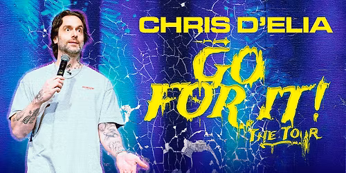 Chris D'Elia: Go For It!
