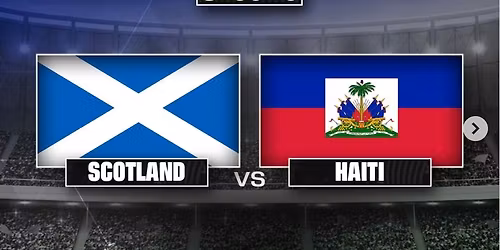 TGA PRESENTS  - SCOTLAND V HAITI - 14th June @ 8am