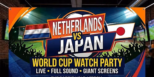 Netherlands vs Japan Watch Party \u26bd