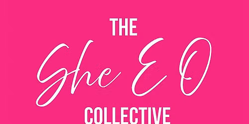 The She E O Collective - Entrepreneur Edition