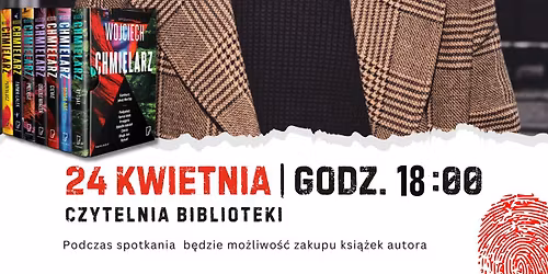 KRYMINALNIE Czyli spotkanie z Wojciechem Chmielarzem 