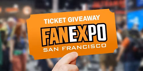 Fan Expo San Francisco - 3 Day Pass