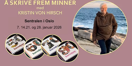\u00c5 skrive frem minner. Kurs med Kristin von Hirsch