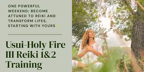 Usui\u2013Holy Fire\u00ae III Reiki I & II Training