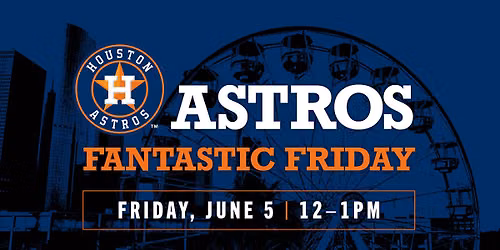 Astros Fantastic Friday