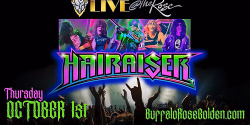 Buffalo Rose Presents HAIRAISER! Big hair! Big guitars! Big fun! Biggest Hits of '80s Rock