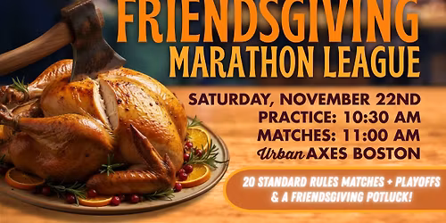 Friendsgiving Marathon League at Urban Axes Boston