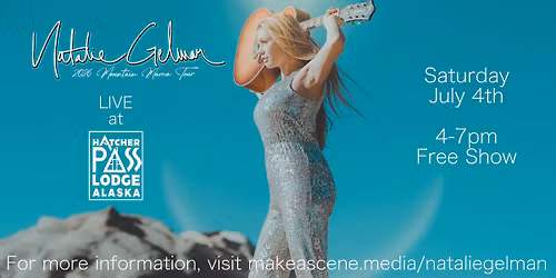 Natalie Gelman LIVE @ Hatcher Pass Lodge
