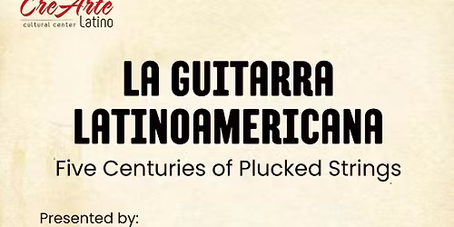 La Guitarra Latinoamericana: Five Centuries of Plucked Strings